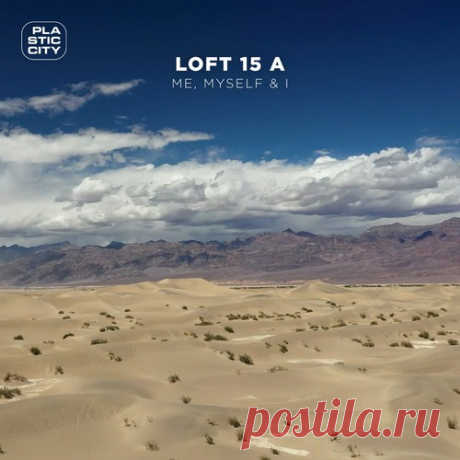 Loft 15 A - Me, Myself And I flac. [Plastic City] free download mp3 music 320kbps