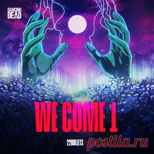 22Bullets - We Come 1 - Extended Mix free download mp3 music 320kbps