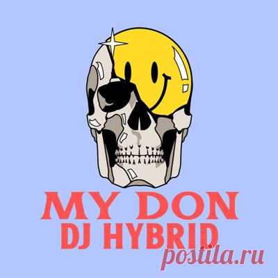 DJ Hybrid - My Don