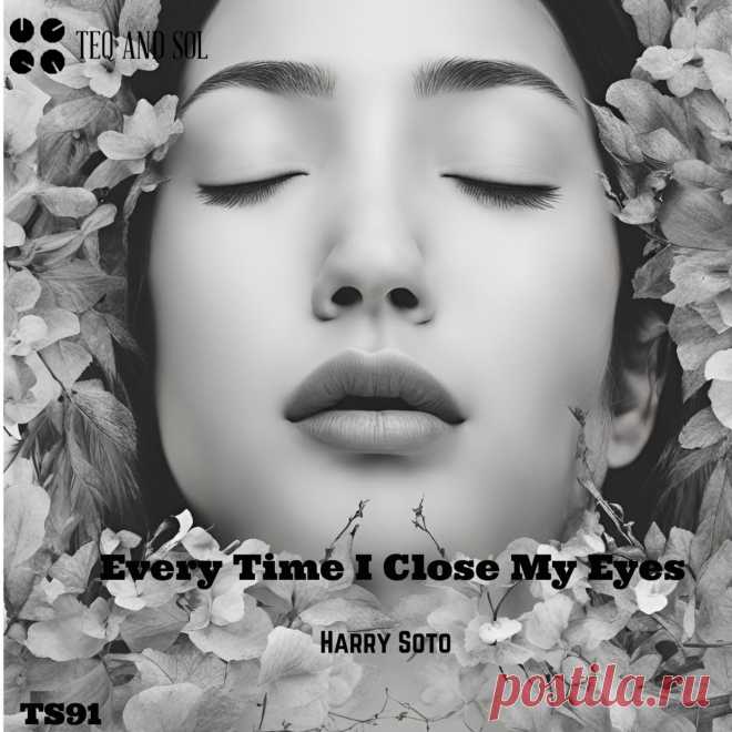 Harry Soto - Every Time I Close My Eyes