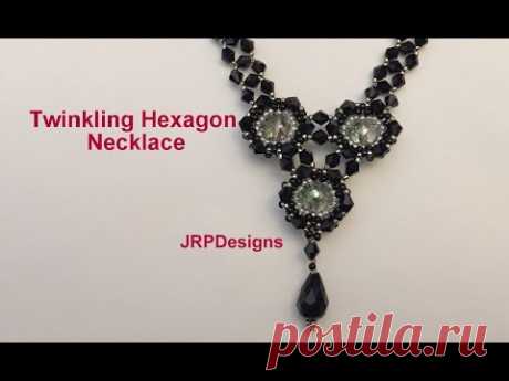 Twinkling Hexagon Necklace-Part 4 Advanced Tutorial