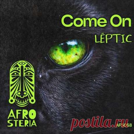 LËPTIC - Come On | Progonlymusic LËPTIC - Come On. BPM: 122. Key: Gb. Listen new music on Progonlymusic.