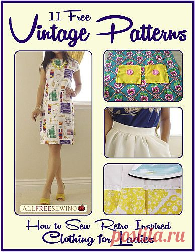 11 Free Vintage Patterns: How to Sew Retro-Inspired Clothing for Ladies Free eBook | AllFreeSewing.com