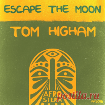 Tom Higham - Escape The Moon | 4DJsonline.com