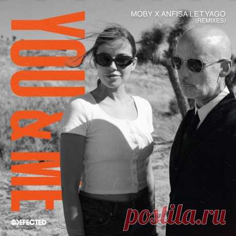Moby, Anfisa Letyago – You &amp; Me – Remixes [DFTD711D13]