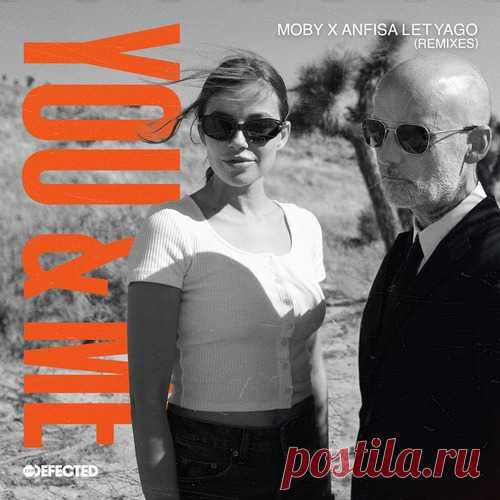Moby, Anfisa Letyago - You & Me - Remixes free download mp3 music 320kbps
