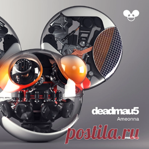 deadmau5 - Ameonna | 4DJsonline.com