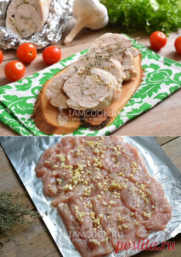 Куриный рулет, запеченный в фольге — рецепт с фото