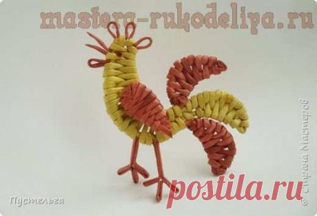 Мастер-класс по плетению из газет: Петушок - символ 2017 года