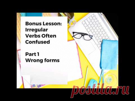 Irregular Verbs in English: don't make these typical mistakes