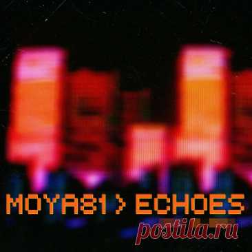 Moya81 - Echoes (EP) (2024) 320kbps / FLAC