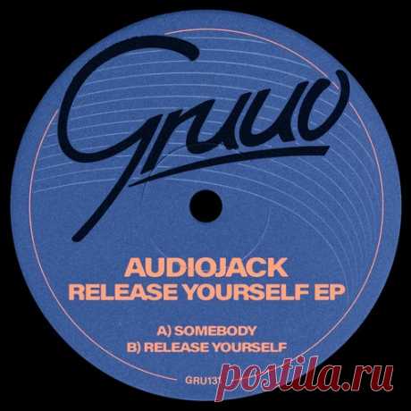 Audiojack – Release Yourself [GRU131]