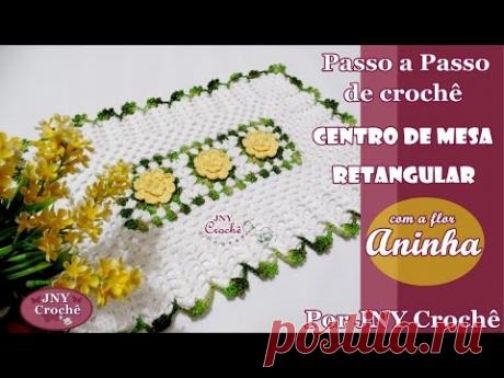 PAP Centro de mesa retangular Flor Aninha por JNY Crochê
