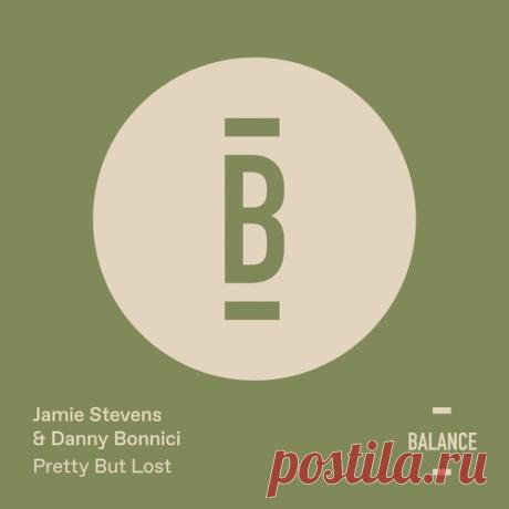 Jamie Stevens, Danny Bonnici - Pretty But Lost [Balance Music free download mp3 music 320kbps