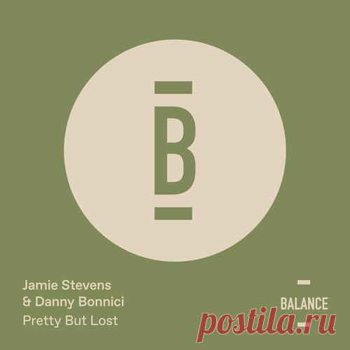 Jamie Stevens, Danny Bonnici - Pretty But Lost [Balance Music free download mp3 music 320kbps