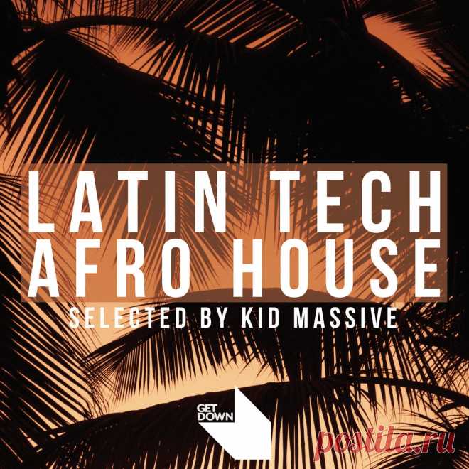 VA - Get Down presents Latin Tech & Afro House - (Selected by Kid Massive) GD336 » MinimalFreaks.co