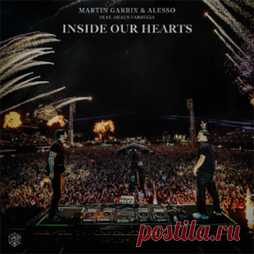 Martin Garrix, Alesso, Shaun Farrugia - Inside Our Hearts - Extended Mix | 4DJsonline.com