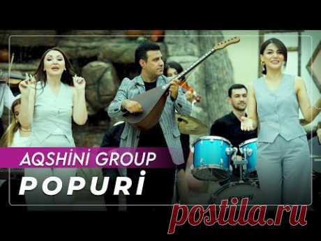 Aqşini Qrupu - POPURİ 2024