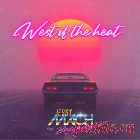 Jessy Mach - West Of The Heat (EP) (2026) 320kbps / FLAC