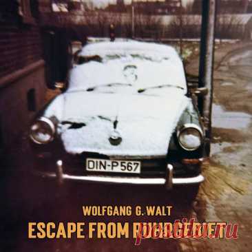 Wolfgang G. Walt - Escape From Ruhrgebiet (2024) 320kbps / FLAC