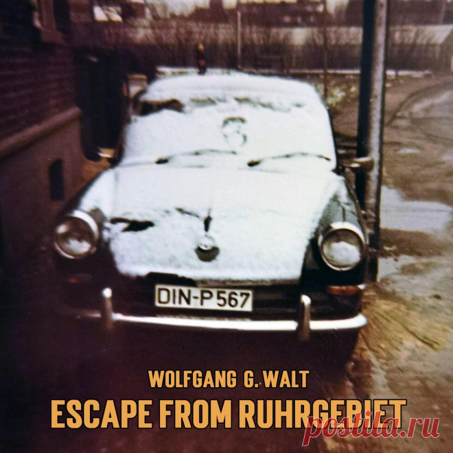 Wolfgang G. Walt - Escape From Ruhrgebiet (2024) 320kbps / FLAC
