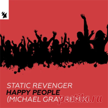 Static Revenger - Happy People (Michael Gray Remix) | 4DJsonline.com