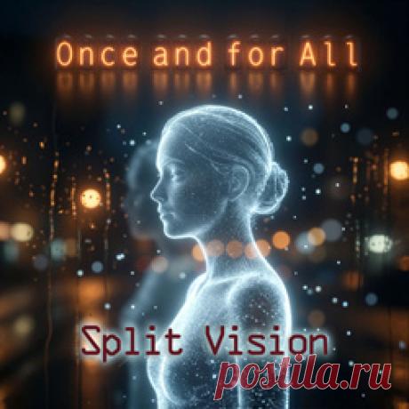 Split Vision - Once And For All (Single) (2026) 320kbps / FLAC