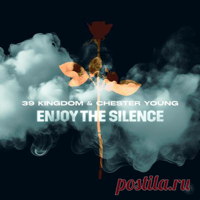 Chester Young, 39 Kingdom - Enjoy The Silence