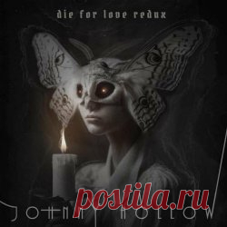 Johnny Hollow - Die For Love (2025) [Single] Artist: Johnny Hollow Album: Die For Love Year: 2025 Country: Canada Style: Gothic, Darkwave, Industrial