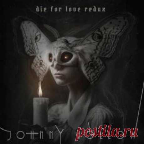 Johnny Hollow - Die For Love (2025) [Single] Artist: Johnny Hollow Album: Die For Love Year: 2025 Country: Canada Style: Gothic, Darkwave, Industrial