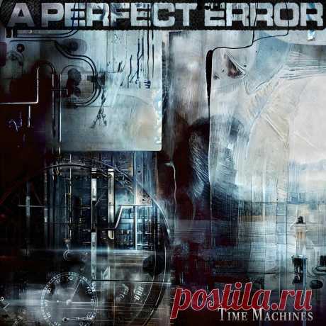 A Perfect Error - Time Machines (EP) (2025) 320kbps / FLAC