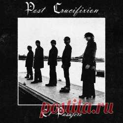 Post Crucifixion - El Pasajero (2025) Artist: Post Crucifixion Album: El Pasajero Year: 2025 Country: USA Style: Post-Punk, Darkwave, Death Rock