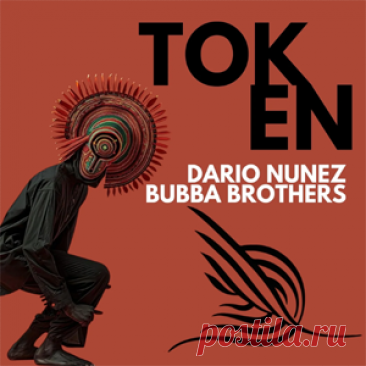 Dario Nunez, Bubba Brothers - Token | 4DJsonline.com