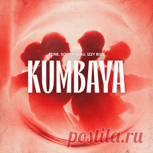 Zerb, Sofiya Nzau, Izzy Bizu - Kumbaya - Extended | 4DJsonline.com