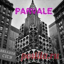 Parvale - Breaker City (2025) [Single] Artist: Parvale Album: Breaker City Year: 2025 Country: Germany Style: Electro, Breakbeat