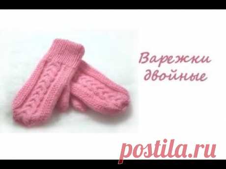 Вяжем спицами варежки с косами по схеме с описанием и видео