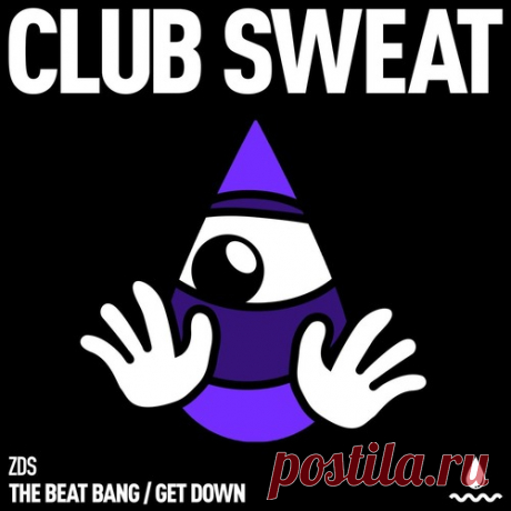 ZDS – The Beat Bang Get Down [CLUBSWE614DJ]