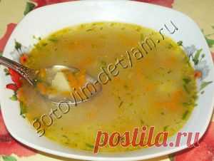 Картофельно-овсяный супчик | Готовим детям или Вкусные рецепты для малыша