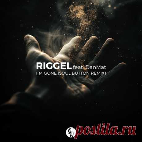 Riggel, DanMat – I’m Gone (Soul Button Remix) [SYYK264] Sharing-DB.club
