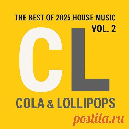VA - The Best of 2025 House Music, Vol. 2 - Cola & Lollipops free download mp3 music 320kbps