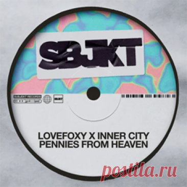 LOVEFOXY, Inner City - Pennies From Heaven | 4DJsonline.com