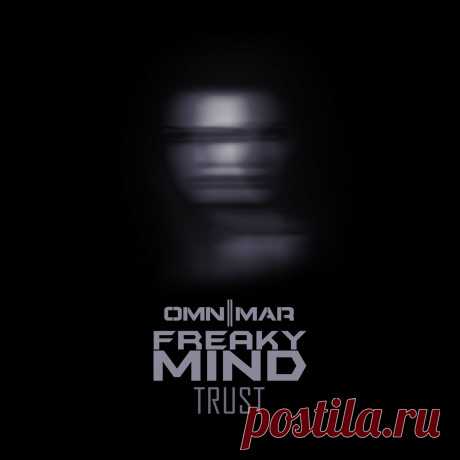 Freaky Mind feat. Omnimar - Trust (Single) (2025) 320kbps / FLAC