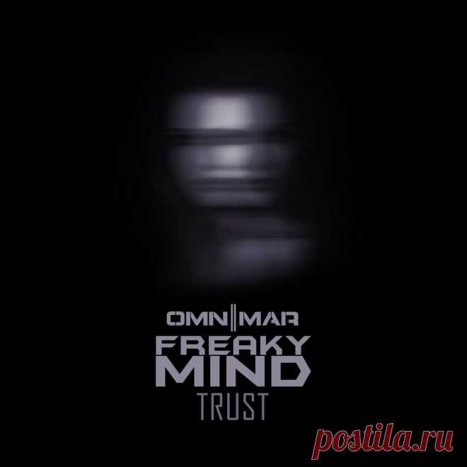 Freaky Mind feat. Omnimar - Trust (Single) (2025) 320kbps / FLAC