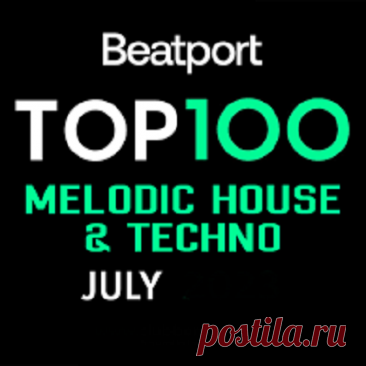 Beatport Top 100 Melodic House & Techno July 2025 [FLAC] free download mp3 music 320kbps