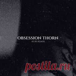 The Spoiled - Obsession Thorn (Kurs Remix) (2025) [Single] Artist: The Spoiled Album: Obsession Thorn (Kurs Remix) Year: 2025 Country: Italy Style: Coldwave, Darkwave