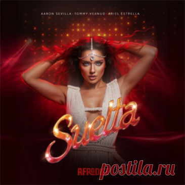 Aaron Sevilla, Tommy Veanud, Ariel Estrella - Suelta | 4DJsonline.com