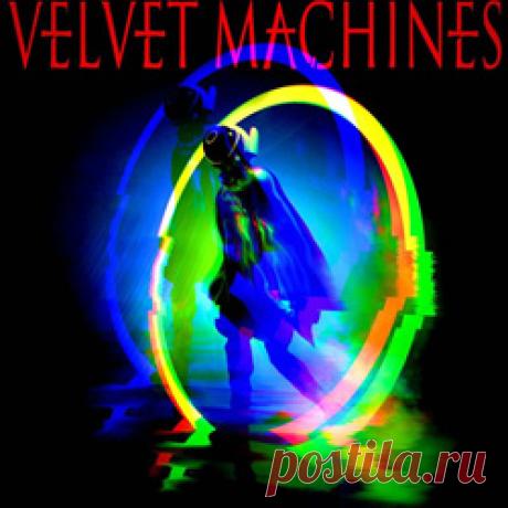 Velvet Machines - Velvet Machines: Future Retro Complete 2017-2025 (Expanded Edition) (2026)