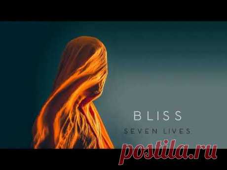 Bliss - Seven Lives | Ambient Music