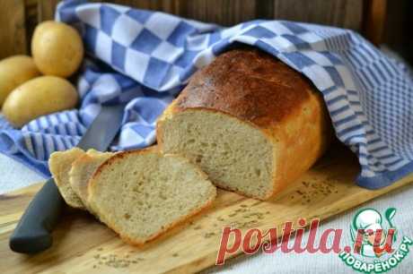 Белый картофельный хлеб - кулинарный рецепт