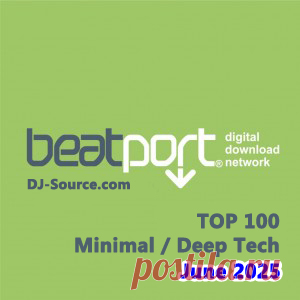Beatport Top 100 Minimal / Deep Tech June 2025 - DJ-Source.com